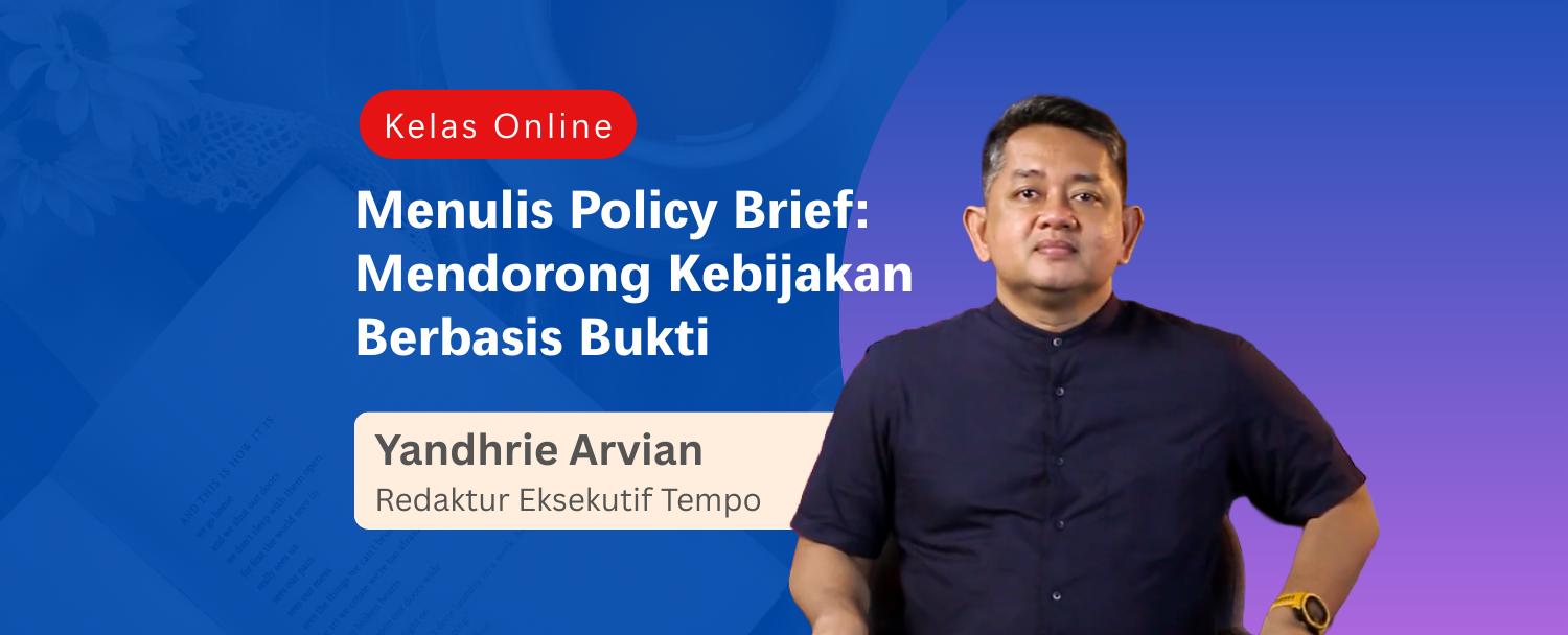 Menulis Policy Brief: Mendorong Kebijakan Berbasis Bukti